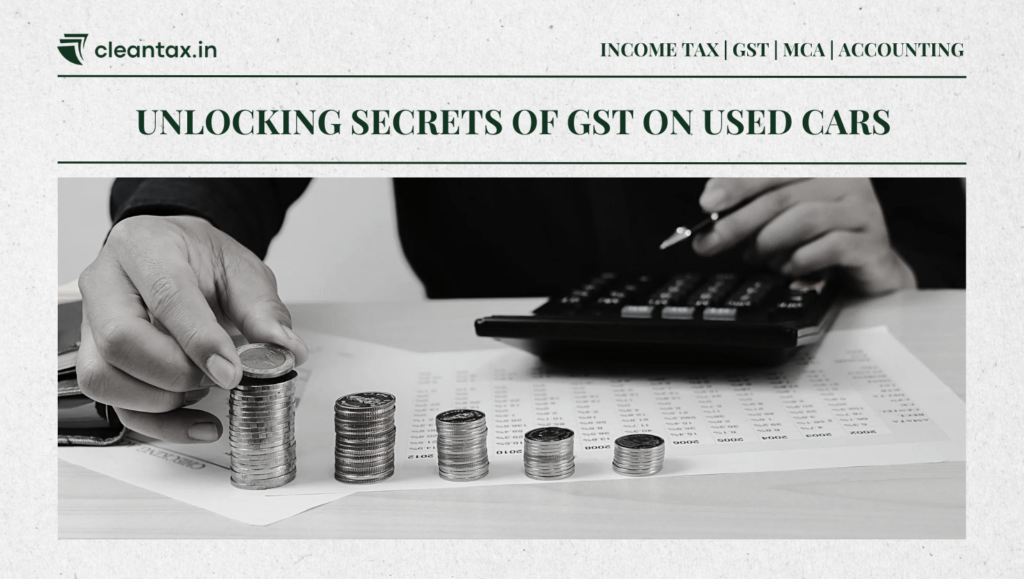 Unlocking Secrets of GST on Used Cars